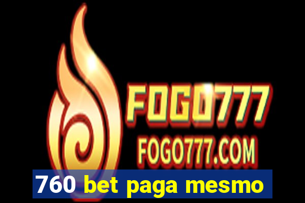 760 bet paga mesmo